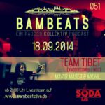 Livepodcast am 18. September 2014: BAMBEATS051 mit Team Tibet (YNOTRECORDS aus NBG)