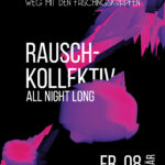 Fr. 08. Mrz: Rauschkollektiv - Weg mit den Faschingskrapfen