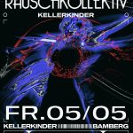05. Mai 23: Rauschkollektiv || Kellerkinder No 4