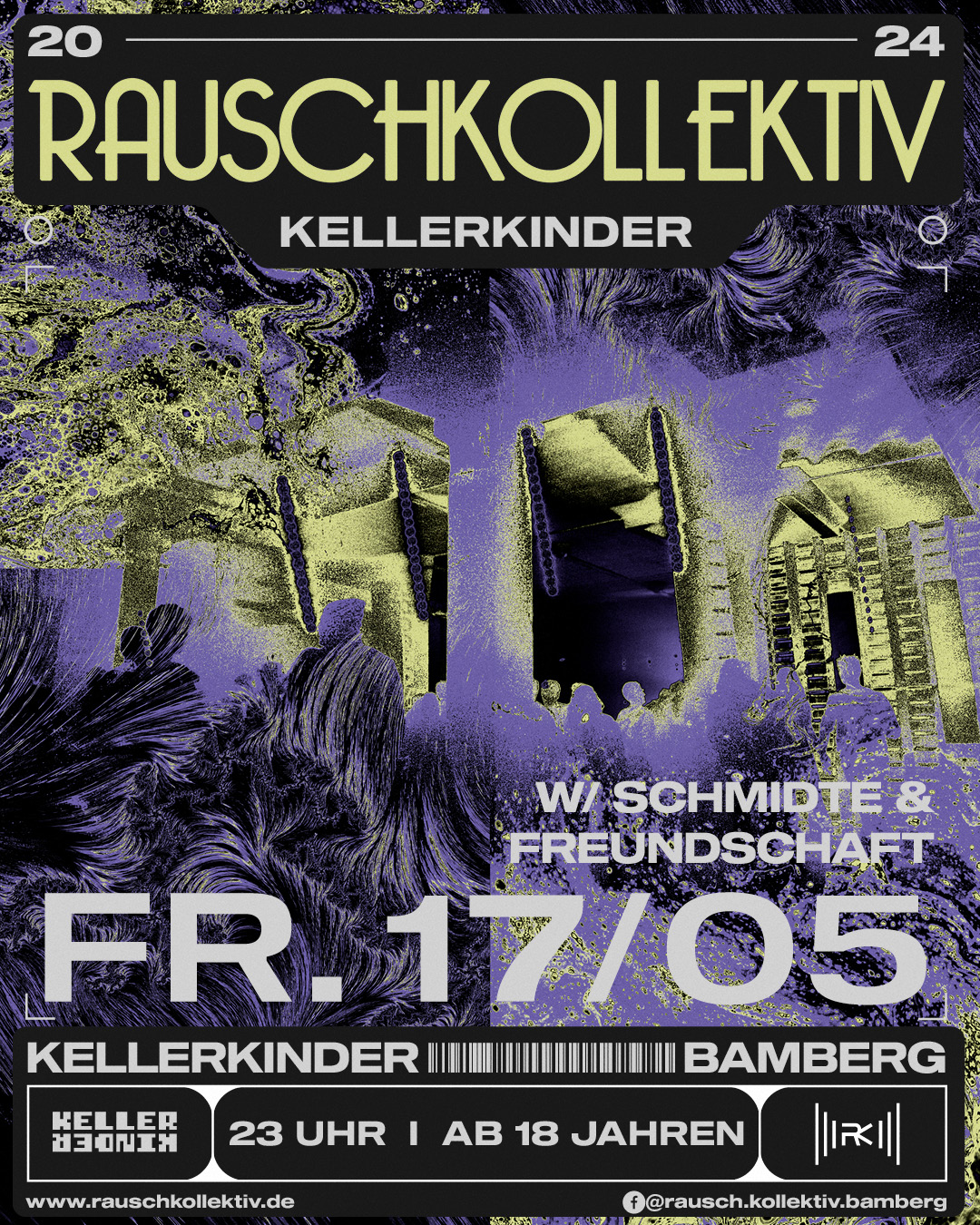 17. Mai 24: Rauschkollektiv || Kellerkinder Schmidte & Freundschaft